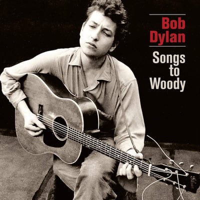 Bob Dylan - Songs to Woody 2LP (Collector Edition Vinyl)