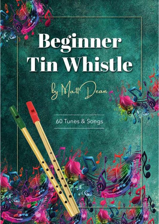 Beginner Tin Whistle by Matt Dean