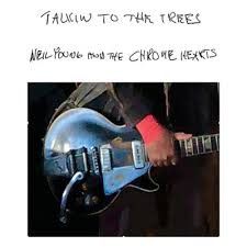 Neil Young & The Chrome Hearts - Talkin to the Trees LP (Vinyl)