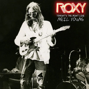 Neil Young Roxy Tonight's The Night Live