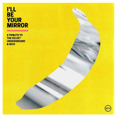 I'll Be Your Mirror A Tribute To The Velvet Underground & Nico LP
