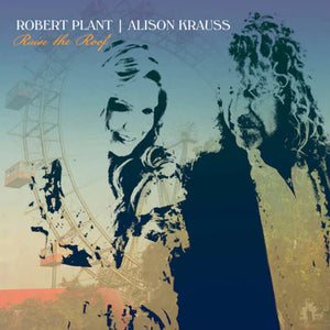 Robert Plant & Allison Krauss Raise The Roof LP