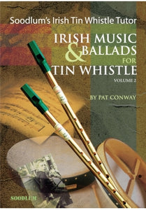 Soodlum's Irish Tin Whistle Tutor - Irish Music & Ballads Vol. 2